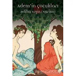 Adem’in Çocukları - Zeliha Ergin (Narino) - Cinius Yayınları