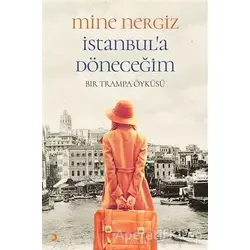 İstanbula Döneceğim - Mine Nergiz - Cinius Yayınları