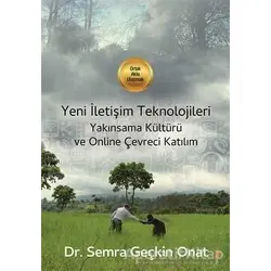 Yeni İletişim Teknolojileri Yakınsama Kültürü ve Online Çevreci Katılım