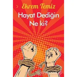 Hayat Dediğin Ne Ki? - Ekrem Temiz - Cinius Yayınları