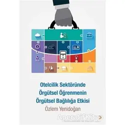 Otelcilik Sektöründe Örgütsel Öğrenmenin Örgütsel Bağlılığa Etkisi
