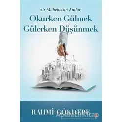 Okurken Gülmek Gülerken Düşünmek - Rahmi Gökdepe - Cinius Yayınları