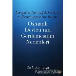 Avrupa’nın Yeniçağ ’da Gelişme ve Zenginleşmesine Karşın Osmanlı Devleti’nin Gerilemesinin Nedenleri