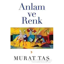 Anlam ve Renk - Murat Taş - Cinius Yayınları