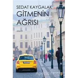 Gitmenin Ağrısı - Sedat Kaygalak - Cinius Yayınları