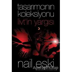 Tasarımcının Koleksiyonu: Livt’in Yargısı - Nail Eşki - Cinius Yayınları