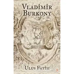 Vladimir Burkony - Ulus Fatih - Cinius Yayınları