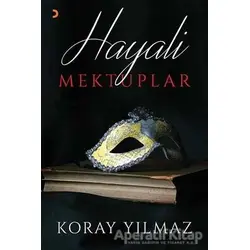 Hayali Mektuplar - Koray Yılmaz - Cinius Yayınları