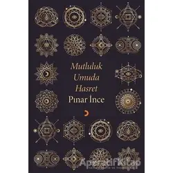 Mutluluk Umuda Hasret - Pınar İnce - Cinius Yayınları