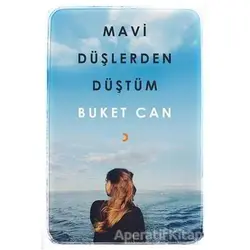 Mavi Düşlerden Düştüm - Buket Can - Cinius Yayınları
