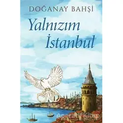 Yalnızım İstanbul - Doğanay Bahşi - Cinius Yayınları