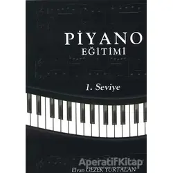 Piyano Eğitimi - 1. Seviye - Elvan Gezek Yurtalan - Cinius Yayınları