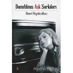 Damıtılmış Aşk Şarkıları - Ahmet Büyükçulhacı - Cinius Yayınları
