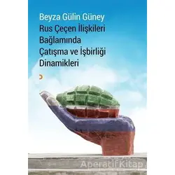Rus Çeçen İlişkileri Bağlamında Çatışma ve İşbirliği Dinamikleri