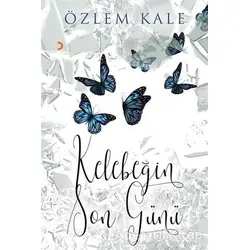 Kelebeğin Son Günü - Özlem Kale - Cinius Yayınları