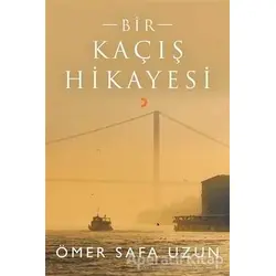 Bir Kaçış Hikayesi - Ömer Safa Uzun - Cinius Yayınları