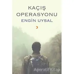 Kaçış Operasyonu - Engin Uysal - Cinius Yayınları