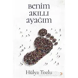 Benim Akıllı Ayağım - Hülya Tozlu - Cinius Yayınları