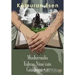 Mudurnulu Fatma Nine’nin Günlüğü - 2 - Kamuran Esen - Cinius Yayınları