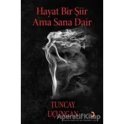 Hayat Bir Şiir Ama Sana Dair - Tuncay Uçungan - Cinius Yayınları