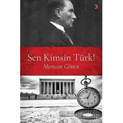 Sen Kimsin Türk! - Mertcan Gönen - Cinius Yayınları