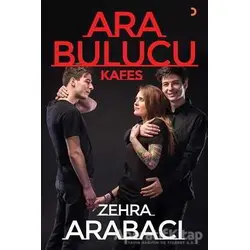 Ara Bulucu - Kafes - Zehra Arabacı - Cinius Yayınları