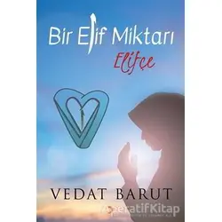 Bir Elif Miktarı Elifçe - Vedat Barut - Cinius Yayınları
