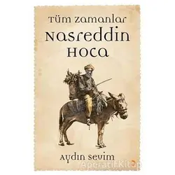 Nasreddin Hoca - Tüm Zamanlar - Aydın Sevim - Cinius Yayınları