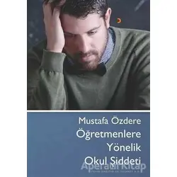 Öğretmenlere Yönelik Okul Şiddeti - Mustafa Özdere - Cinius Yayınları
