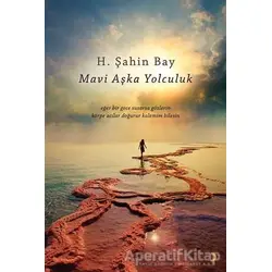 Mavi Aşka Yolculuk - H. Şahin Bay - Cinius Yayınları