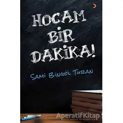 Hocam Bir Dakika! - Sami Bingöl Turan - Cinius Yayınları