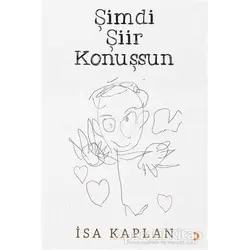 Şimdi Şiir Konuşsun - İsa Kaplan - Cinius Yayınları