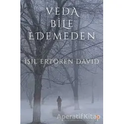 Veda Bile Edemeden - Işıl Ertören David - Cinius Yayınları