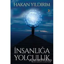 İnsanlığa Yolculuk - Hakan Yıldırım - Cinius Yayınları