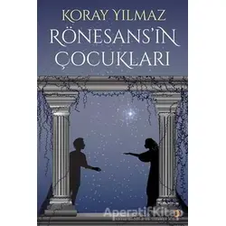 Rönesans’ın Çocukları - Koray Yılmaz - Cinius Yayınları