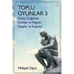 Toplu Oyunlar - 3 (Güneş Doğarken - Kuklalar ve Maşalar - Kaygılar ve Kuşkular)