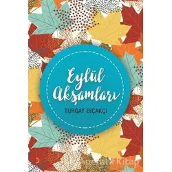 Eylül Akşamları - Turgay Bıçakçı - Cinius Yayınları