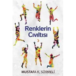 Renklerin Cıvıltısı - Mustafa K. Sürmeli - Cinius Yayınları