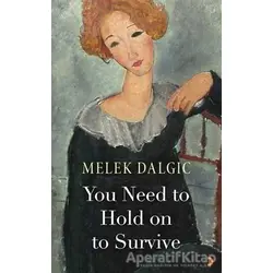 You Need to Hold on to Survive - Melek Dalgıç - Cinius Yayınları
