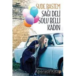 Sağı Deli Solu Belli Kadın - Sude Bastem - Cinius Yayınları