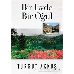 Bir Evde Bir Oğul - Turgut Akkuş - Cinius Yayınları