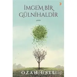 İmgem Bir Gülnihaldir - Ozan Uslu - Cinius Yayınları