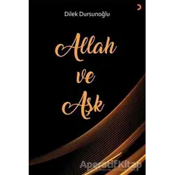 Allah ve Aşk - Dilek Dursunoğlu - Cinius Yayınları