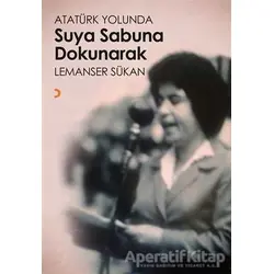 Atatürk Yolunda Suya Sabuna Dokunarak - Lemanser Sükan - Cinius Yayınları