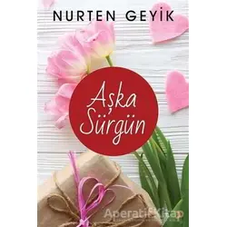Aşka Sürgün - Nurten Geyik - Cinius Yayınları