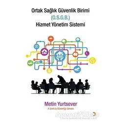 Ortak Sağlık Güvenlik Birimi Hizmet Yönetim Sistemi - Metin Yurtsever - Cinius Yayınları