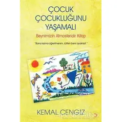 Çocuk Çocukluğunu Yaşamalı - Kemal Cengiz - Cinius Yayınları