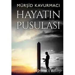 Hayatın Pusulası - Mürşid Kavurmacı - Cinius Yayınları