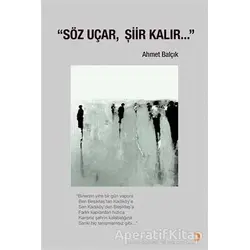 Söz Uçar, Şiir Kalır… - Ahmet Balçık - Cinius Yayınları
