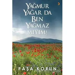 Yağmur Yağar da Ben Yağmaz Mıyım! - Paşa Korun - Cinius Yayınları